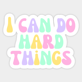 I Can Do Hard Things - Inspiring and Motivational Quotes Sticker